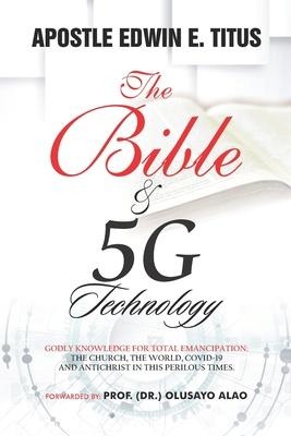 The Bible and 5G Technology: Godly knowledge for total emancipation