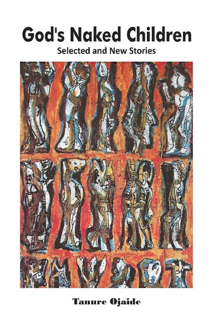 Gods Naked Children: Selected and New Stories
