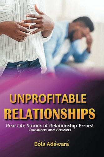 Unprofitable Relationship Healing the Broken Hearted ... 50 Questions and Answers