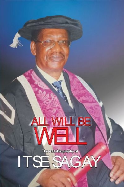 All Will Be Well: The Autobiography of Itsejuwa Sagay