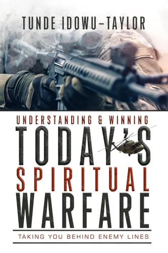 Understanding and Winning Today's Spiritual Warfare