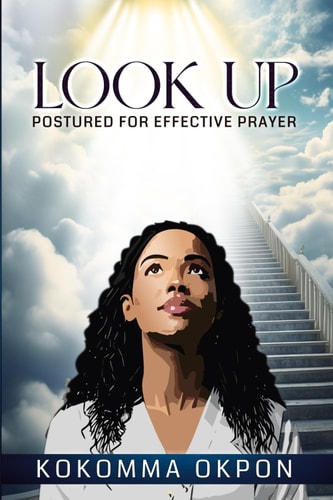 Look Up Postured for Effective Prayer