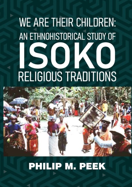 We Are Their Children: An Ethnohistorical Study of Isoko Religious Traditions