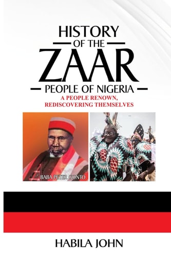 History of the Zaar People of Nigeria A People Renown, Rediscovering Themselves