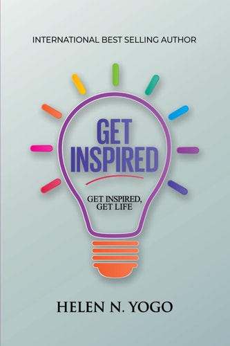 Get Inspired Get Inspired Get Life, Own Your Life, Get it Done, Get Motivated and Inspired, Inspired Life