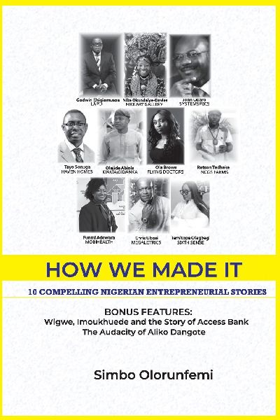 HOW WE MADE IT: 10 Compelling Nigerian Entrepreneurial Stories