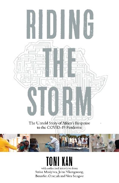 Riding the Storm: The Untold Story of Africas Response to the Covid-19 Pandemic