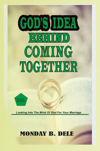 God's Idea Behind Coming Together
