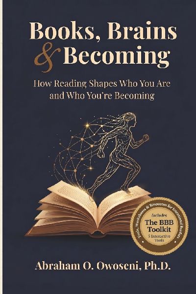 Books, Brains & Becoming: How Reading Shapes Who You Are and Who You're Becoming