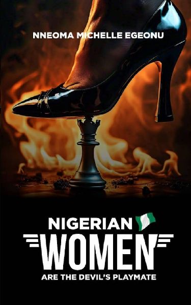 NIGERIAN WOMEN ARE THE DEVIL'S PLAYMATE