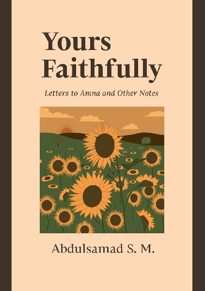 Yours Faithfully: Letters to Amna and Other Notes