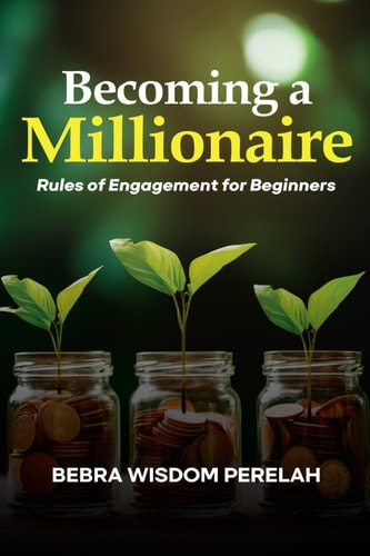 Becoming a Millionaire Rules of Engagement for Beginners
