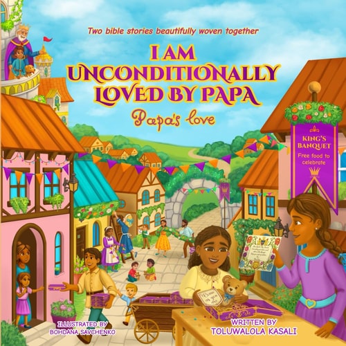I am Unconditionally Loved By Papa: Papa's Love. Two bible stories beautifully woven together. Teaching bible lessons about Jesus on every page. ... kids ages 3-8) (Seed of Christ Series)