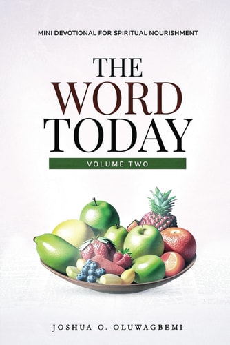 The Word Today Volume 02 Mini Devotional for Spiritual Nourishment (A 40 Day Devotional)