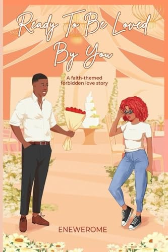 Ready to be Loved by You A Forbidden Love Contemporary Christian Romance
