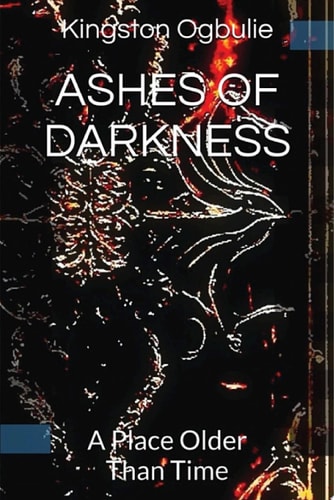ASHES OF DARKNESS A Place Older Than Time