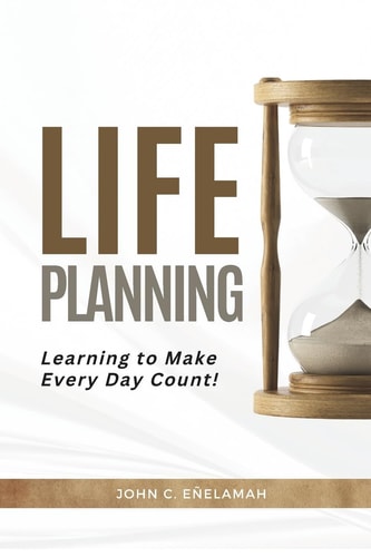 Life Planning - Learning to Make Every Day Counts