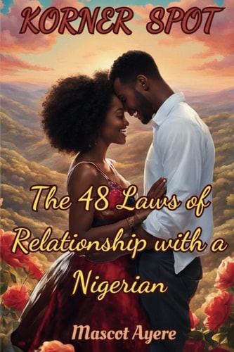 Kornerspot The 48 Laws of Relationship with a Nigerian