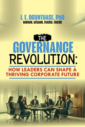 The Governance Revolution How Leaders Can Shape a Thriving Corporate Future