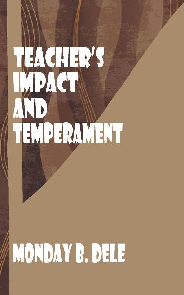 TEACHERS IMPACT AND TEMPERAMENT