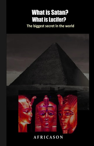 What is Satan? What is Lucifer? The Biggest Secret in the World