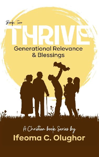 Thrive: Generational Relevance and Blessings (Book Two)