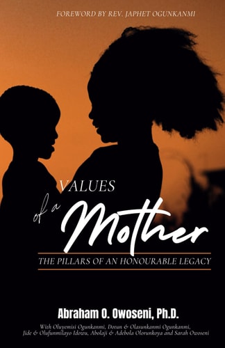 Values of a Mother The Pillars of an Honourable Legacy