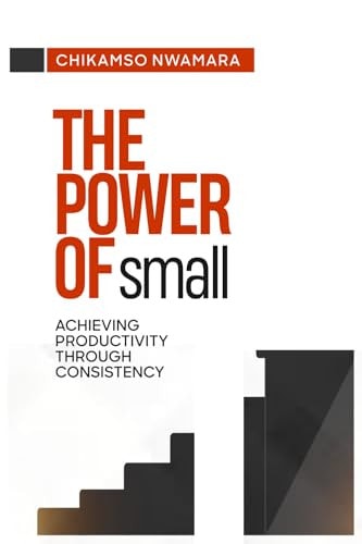 The Power of Small Achieving Productivity Through Consistency