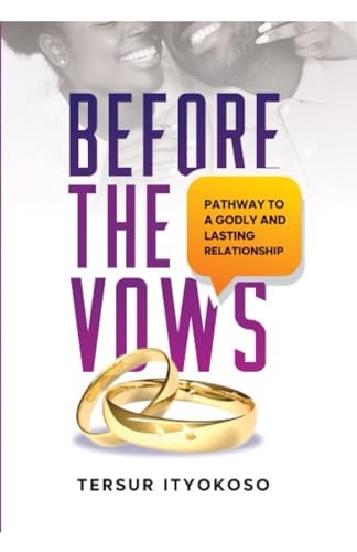 Before the Vows Pathway to a Godly and Lasting Relationship