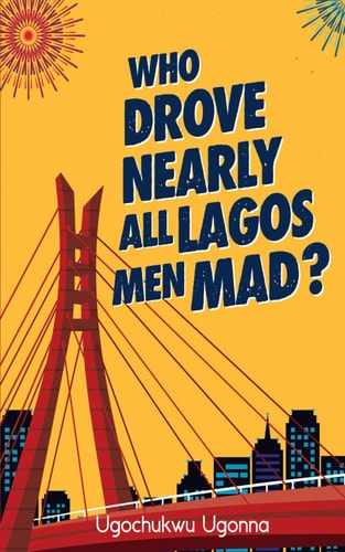 Who Drove Nearly All Lagos Men Mad? Short Stories