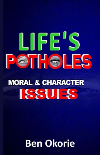 Life's Potholes Moral and Character Issues
