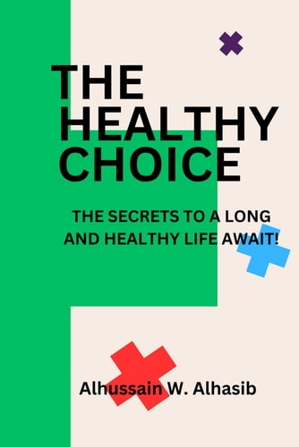 The Healthy Choice The Secrets To A Long And Healthy Life Await!