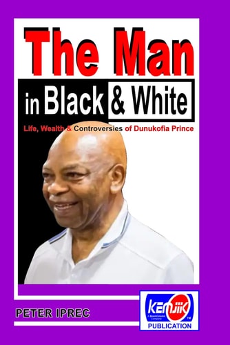 The Man in Black and White Life, Wealth and Controversies of Dunukofia Prince - Arthur Eze