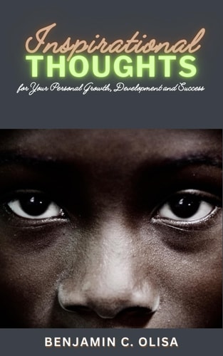 INSPIRATIONAL THOUGHTS (for Your Personal Growth, Development and Success)