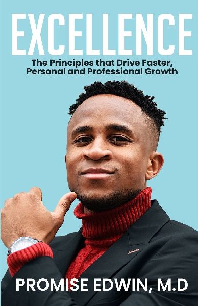 Excellence: The Principles that Drive Faster, Personal and Professional Growth