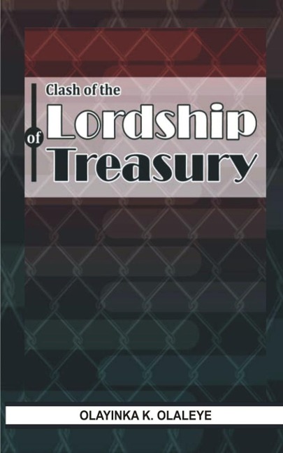 CLASH OF THE LORDSHIP OF TREASURY