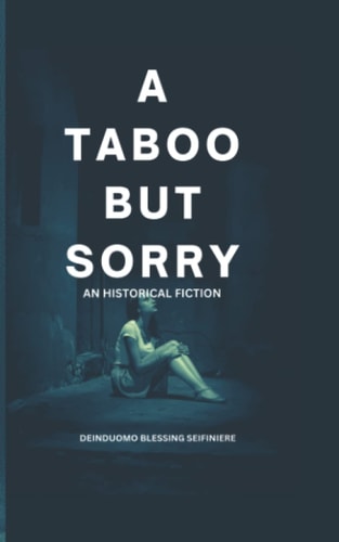 A Taboo But Sorry. An Historical Fiction.