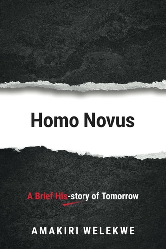 Homo Novus A Brief His-story of Tomorrow