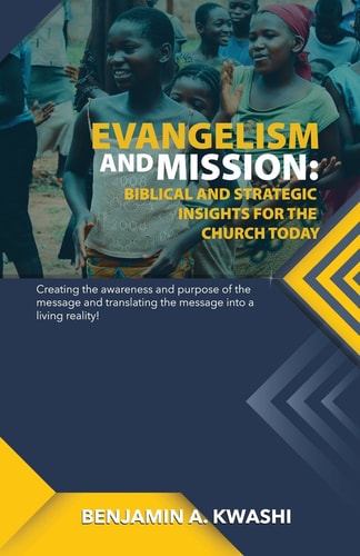 Evangelism and Mission Biblical and Strategic Insights for the Church Today