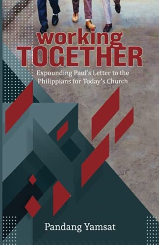 Working Together Expounding Paul's Letter to the Philippians for Today's Church