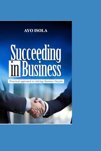 Succeed in Business Practical Approach to Solving Business Puzzles