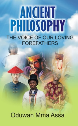 Ancient Philosophy : The Voice of Our Loving Forefathers