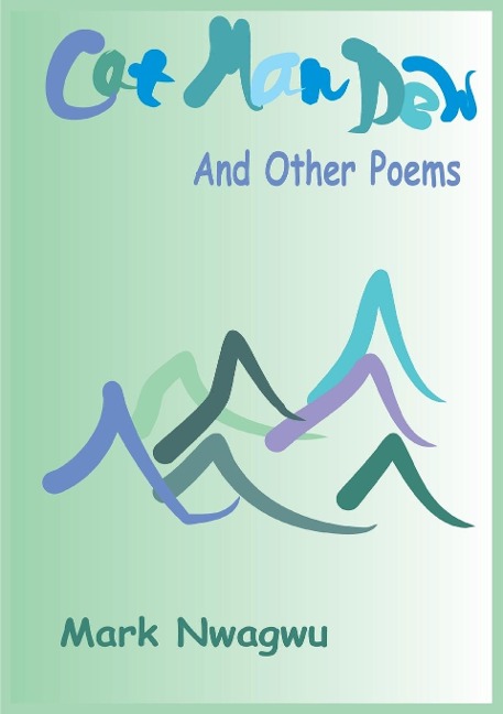 Cat Man Dew and other Poems