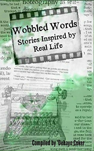 Wobbled Words Stories Inspired By Real Life