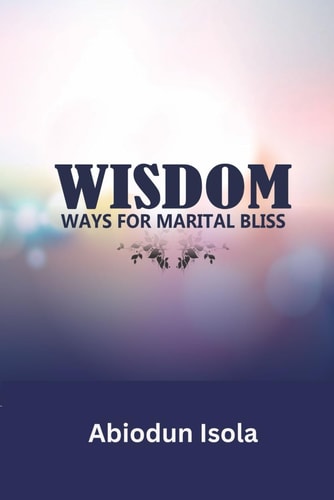 WISDOM: Ways for Marital Bliss