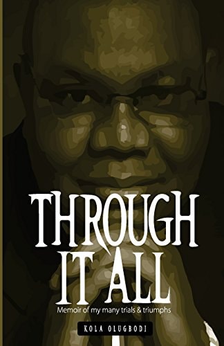 Through It All Memoir of My Many Trials & Triumphs