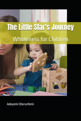 The Little Star's Journey Wholeness for Children