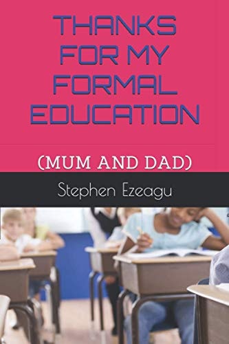 Thanks for My Formal Education (Mum and Dad)