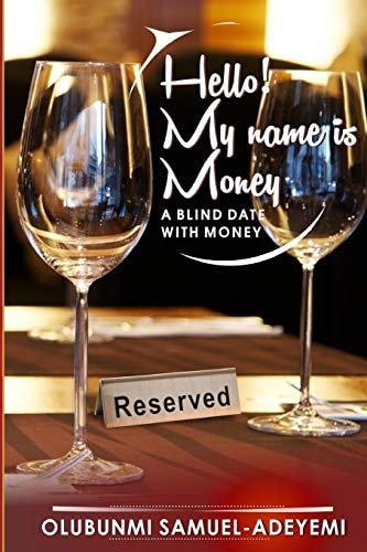 Hello! My Name is Money A Blind Date with Money