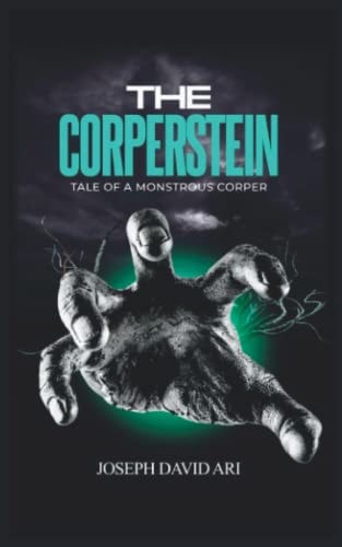 The Corperstein Tale of a Monstrous Corper (A Play)